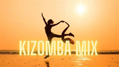 Kizomba Mix The Best Of Kizomba Vol Youtube