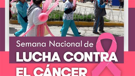 Tercera semana de octubre SEMANA NACIONAL DE LUCHA CONTRA EL CÁNCER