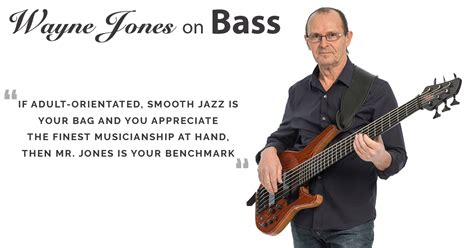 Wayne Jones Smooth Jazz Recording Artist And Bass Player