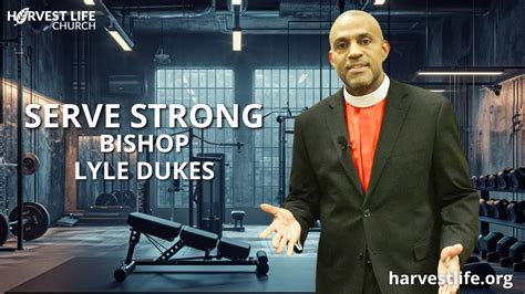 Serve Strong Bishop Lyle Dukes Sunday Worship Youtube