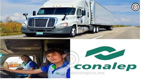 No Es Choro Conalep En Tampico Lanza Carrera T Cnica Para Ser Trailero