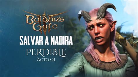 Perdible Baldur S Gate Acto Salvar A Nadira Necesario