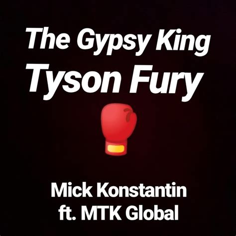 ‎the Gypsy King Tyson Fury Feat Mtk Global Single Album By Mick