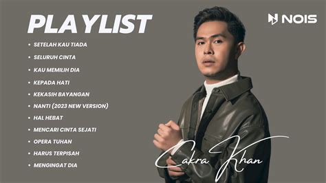 Setelah Kau Tiada Cakra Khan Seluruh Cinta Full Album Terbaik By