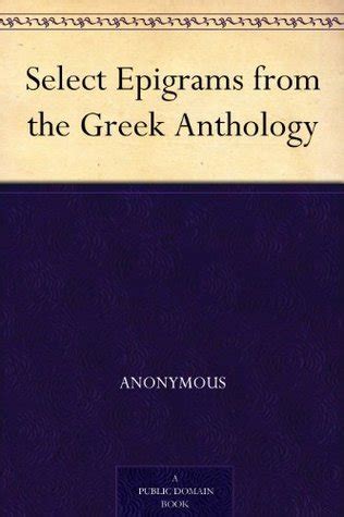 Select Epigrams from the Greek Anthology by John William Mackail ...