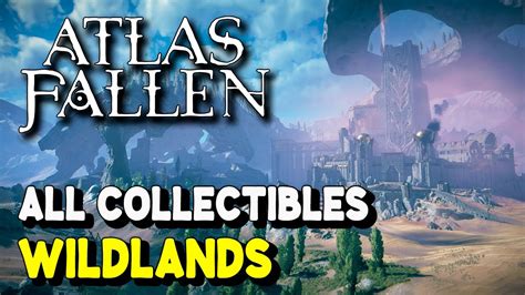 Atlas Fallen All Collectible Locations In Wildlands Monsalar Youtube