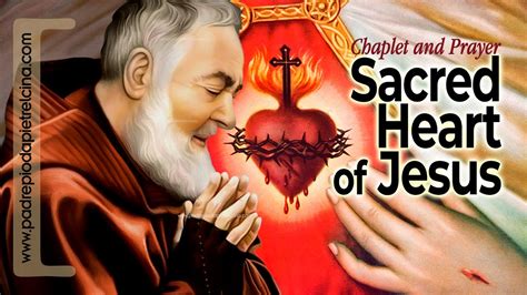 Chaplet Of Sacred Heart Of Jesus Padre Pio S Favorite Prayer ᴴᴰ Youtube