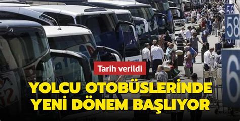 Tarih verildi Şehirler arası yolcu otobüslerinde yeni dönem