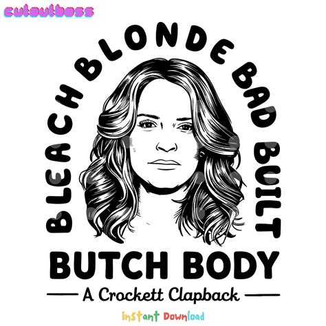 A Crockett Clapback Bleach Blonde Bad Built Butch Body SVG Inspire Uplift
