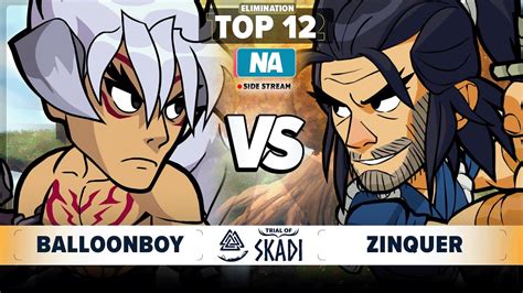 BalloonBoy Vs Zinquer Elimination Top 12 Trial Of Skadi NA 1v1