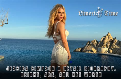 Jessica Simpson A Detail Biography, Height, Age, and Net Worth