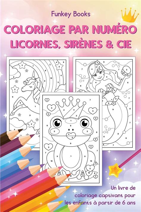 Buy Coloriage par numéro Licornes sirènes Cie Un livre de