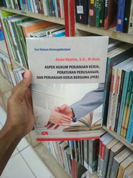 Jual Aspek Hukum Perjanjian Kerja Peraturan Perusahaan Dan Pkb Abdul