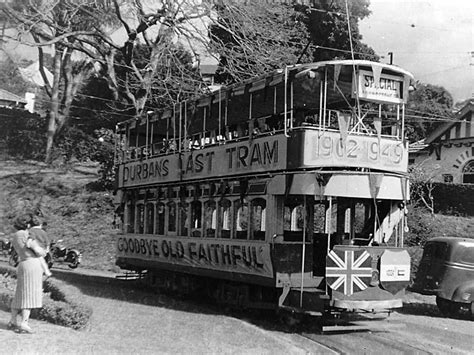 This Picture Of Old Faithful Durbans Last Tram Was Taken On 2 August