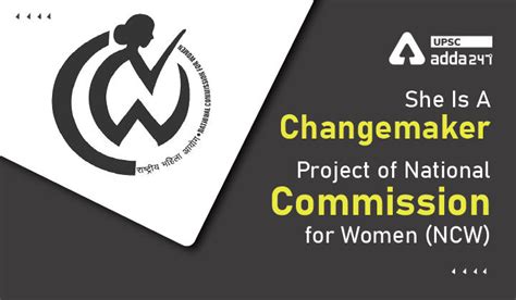 She Is A Changemaker Project Of National Commission For Women Ncw