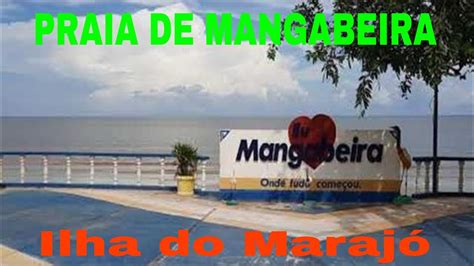 PRAIA DE MANGABEIRA ILHA DO MARAJÓ YouTube