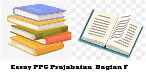 Jawaban Essay Ppg Prajabatan Bagian F Menceritakan Keputusan