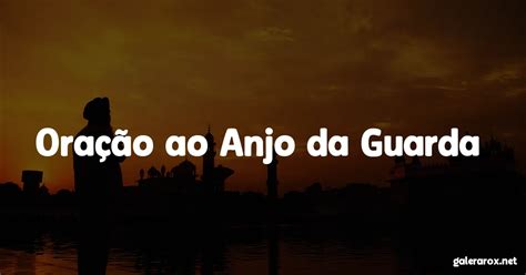 Oração ao Anjo da Guarda Como Fortalecer sua Proteção Espiritual