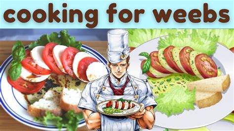 Tonio S Tomato And Mozzarella Salad Okuyasu S Meal From Jojo S Bizarre Adventure Youtube