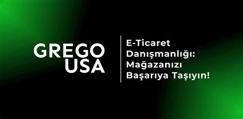 E Ticaret Danışmanlığı Mağazanı Başarıya Taşı Gregousa