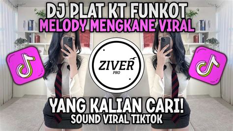 Dj Plat Kt Funkot Melody Santuy Asik Mengkane Viral Tiktok Remix Jedag