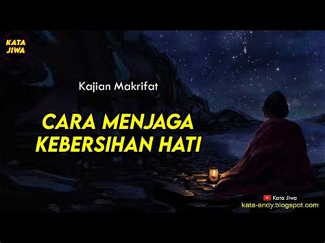 Cara Menjaga Kebersihan Hati Andy Firmansyah Kata Jiwa Youtube