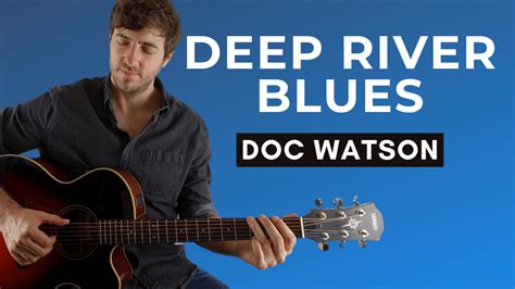 Deep River Blues Guitar Lesson and Chords