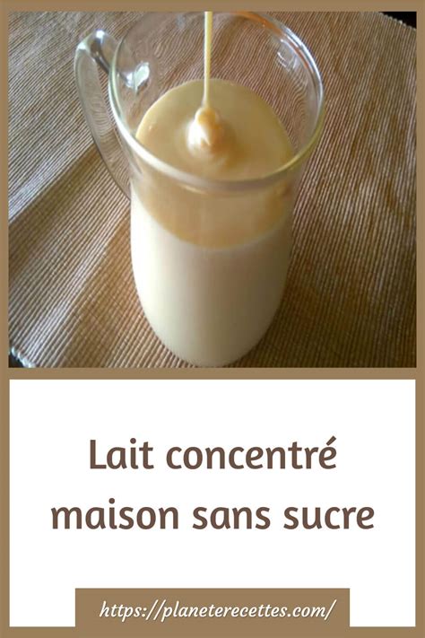 Lait Concentr Maison Sans Sucre Plan Te Recettes