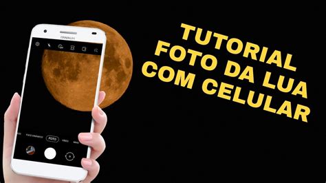 Como Tirar Foto Da Lua Celular Youtube