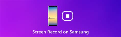 3 Efficient Methods To Screen Record On Samsung Phones And Tablets