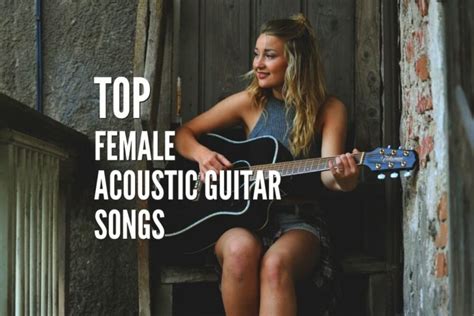 Top Female Acoustic Guitar Songs You Must Learn To Play Rock