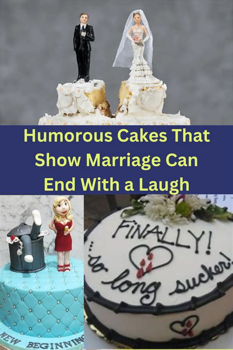 Humorous Cakes That Show Marriage Can End With A Laugh Cake Divorce