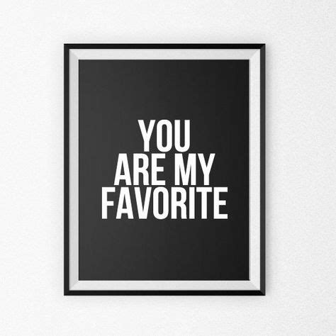 You Are My Favorite Quote Poster Quote Canvas Giclee Print Wall