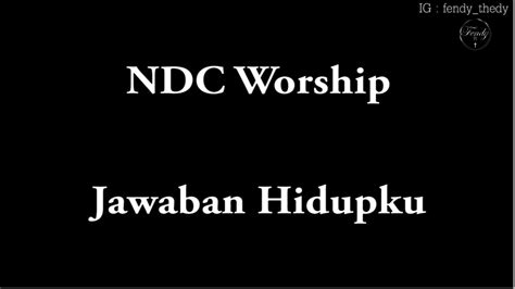 Ndc Worship Jawaban Hidupku Youtube