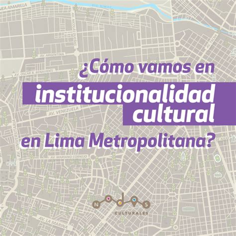 Qu Nos Dice El Mapeo Sobre La Infraestructura Cultural En Lima