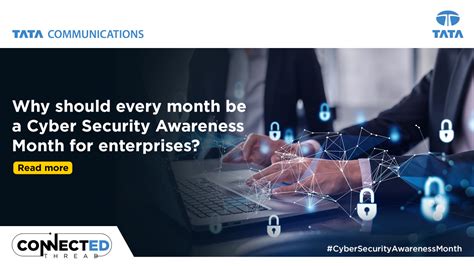 Why Should Every Month Be A Cyber Security Awareness Month For Enterprises