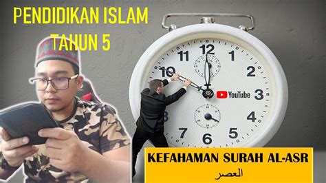 Pendidikan Islam Tahun Kefahaman Surah Al Asr Youtube