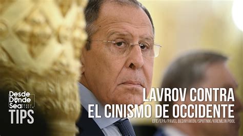 Lavrov Sin Pelos En La Lengua Inter S De Occidente No Es Defender A