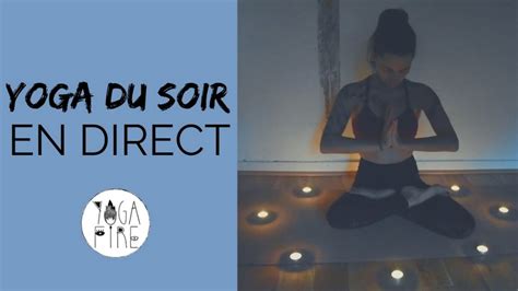 Yoga Du Soir En Direct Yoga Fire By Jo Youtube