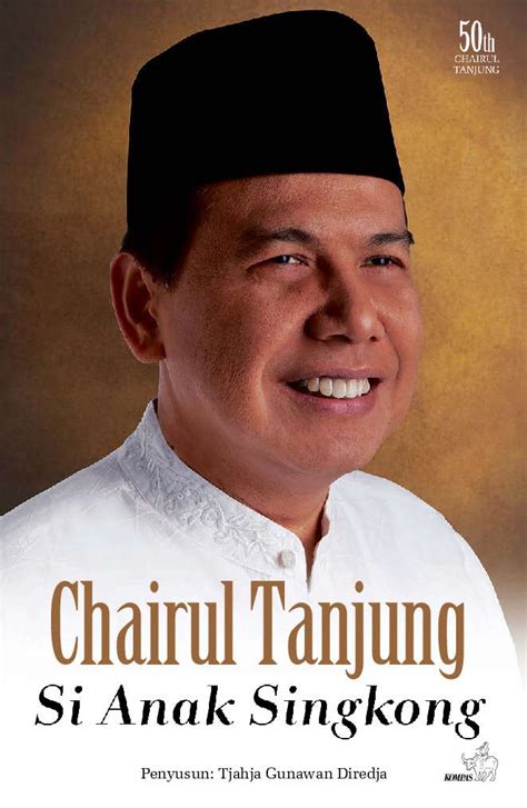 Chairul Tanjung Si Anak Singkong Book By Tjahja Gunawan Diredja