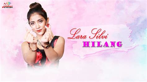 Lara Silvi Hilang Official Music Video YouTube Music