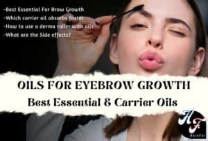 Best Oils For Eyebrow Growth & How To Use For Results - Hair Fai