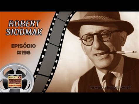 Podcast Filmes Cl Ssicos Epis Dio Robert Siodmak Youtube