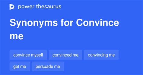 Convince Me Synonyms 85 Words And Phrases For Convince Me