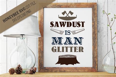 Sawdust Is Man Glitter Svg Cut File Etsy