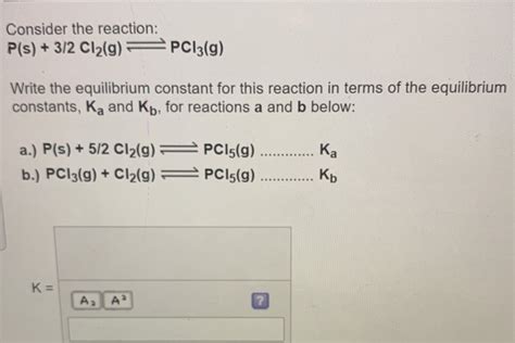 Solved Consider The Reaction P S 3 2 C12 G PC13 G Chegg