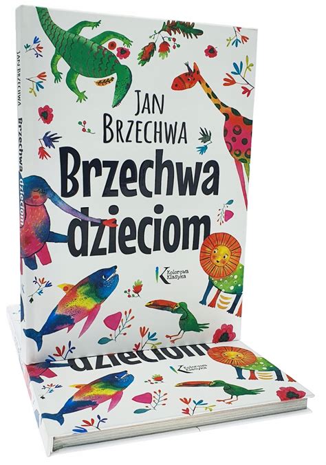 Brzechwa Dzieciom Wiersze Ksi Ka Bajki Dla Dzieci Jan Brzechwa