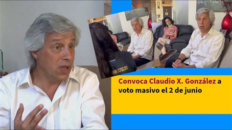 Convoca Claudio X González a voto masivo el 2 de junio YouTube