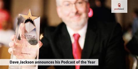 Dave Jackson announces his Podcast of the Year