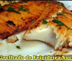 Peixe grelhado na frigideira casquinha crocante uma delícia para